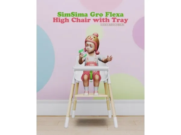 Maxis Match SIMSIMA GRO FLEXA HIGH CHAIR WITH TRAY - The Sims 4 Custom Content