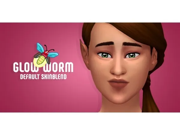 Alpha GLOW WORM A DEFAULT SKIN BLEND by cupidjuicecc - The Sims 4 Custom Content