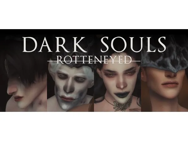 Alpha DARK SOULS SET eyed by rotten - The Sims 4 Custom Content
