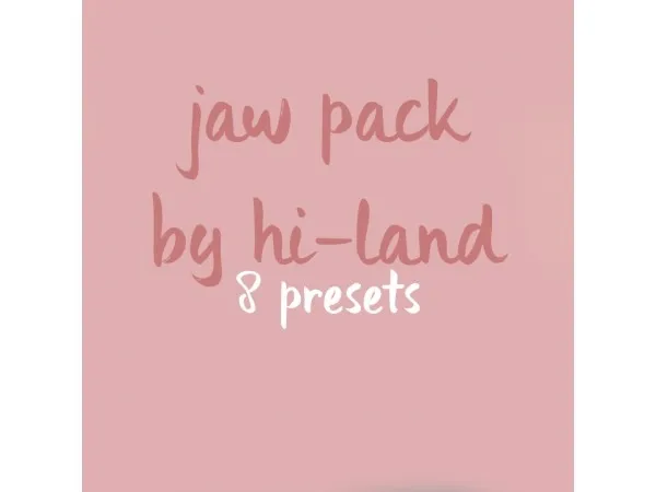 Mix jaw preset pack land by hi - The Sims 4 Custom Content