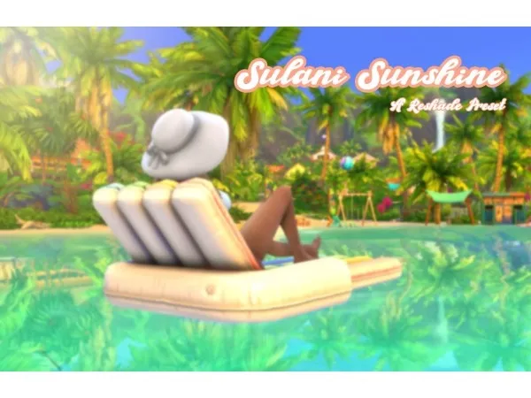 Maxis Match honeymunched Introducing Sulani Sunshine A Reshade Preset - The Sims 4 Custom Content