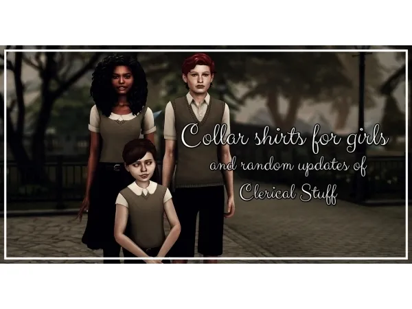 Maxis Match COLLAR SHIRTS FOR GIRLS some updates of previous Clerical Stuff Pack by Moonchild - The Sims 4 Custom Content
