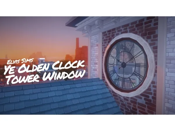 Maxis Match elvissims ELVISSIMS YE OLDEN CLOCK TOWER WINDOW (v10) - The Sims 4 Custom Content