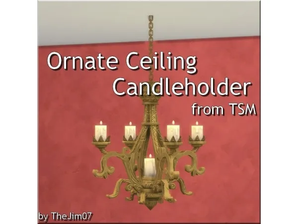 Maxis Match Ornate Ceiling Candleholder by TheJim07 - The Sims 4 Custom Content