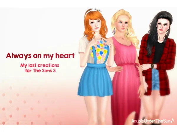 Always on my heart My last creations - The Sims 3 Custom Content