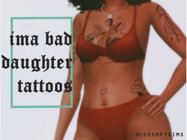 Mix IMA BAD DAUGHTER TATTOOS - The Sims 4 Custom Content
