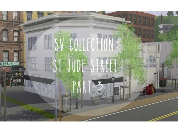 SV Collection St Jude Street Part 3 - The Sims 3 Custom Content
