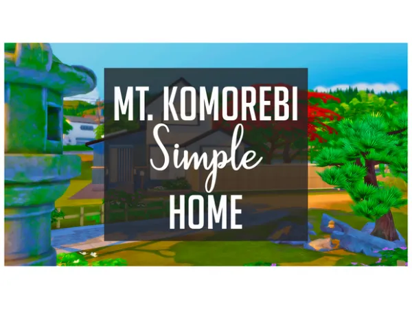Maxis Match Mt Komorebi Simple Home by Minntycream - The Sims 4 Custom Content