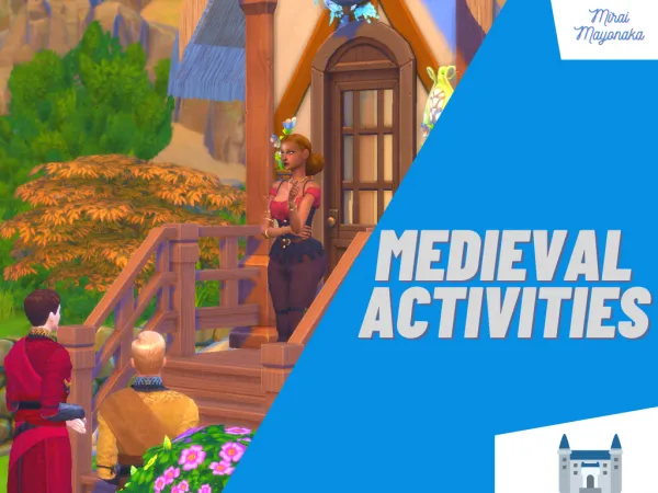 Maxis Match Medieval Activities by Mirai The Pilgrim - The Sims 4 Custom Content