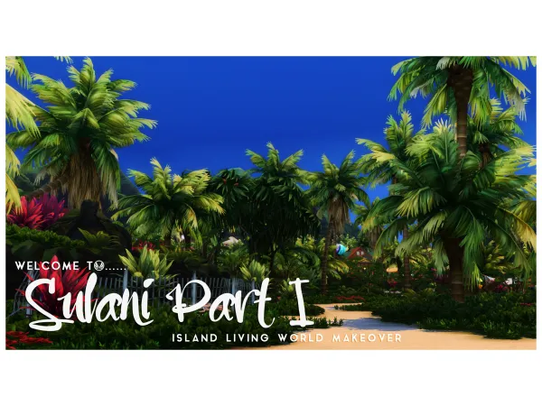 Maxis Match Welcome to Sulani World Makeover Part I by Peacemaker_ic - The Sims 4 Custom Content