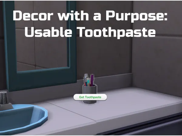 Maxis Match Decor with a Purpose Usable Toothpaste by Ilex - The Sims 4 Custom Content