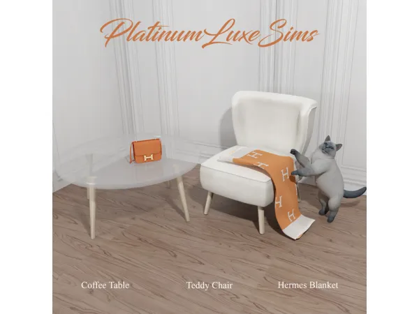 Alpha Teddy Chair Hermes Blanket Coffee Table by PlatinumLuxeSims - The Sims 4 Custom Content