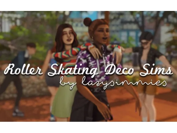 Mix roller skating deco sims by lazysimmies - The Sims 4 Custom Content