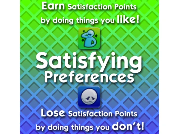Maxis Match Satisfying Preferences GainLose Satisfaction From LikesDislikes by InternWaffle - The Sims 4 Custom Content