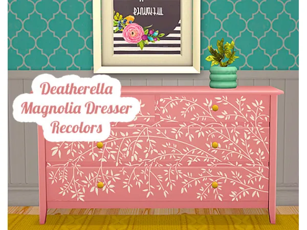 Deatherella Magnolia Dresser Recolors - The Sims 2 Custom Content