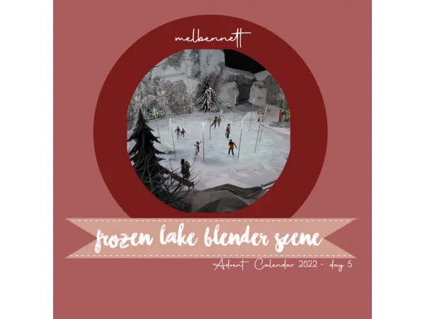 Alpha Advent Calendar 2022 5 Frozen Lake Blender Scene - The Sims 4 Custom Content