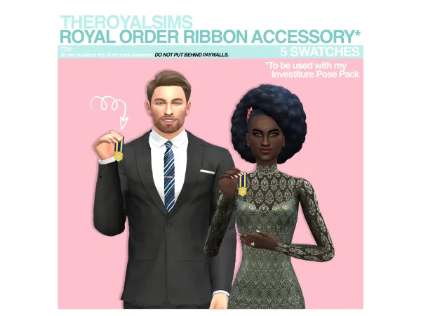 Maxis Match THEROYALSIMS ROYAL ORDER RIBBON ACCESSORY by The Royal Sims - The Sims 4 Custom Content