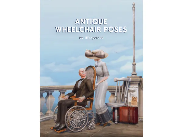 Mix ANTIQUE WHEELCHAIR POSES by Lili's Palace - The Sims 4 Custom Content