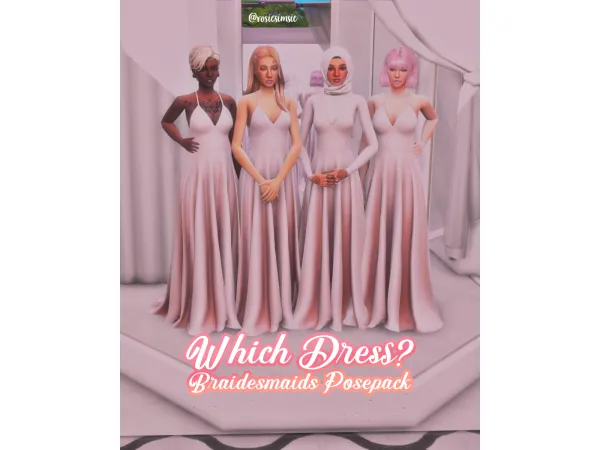Mix Braidesmaids PosePack Which dress by Rosiesimsie - The Sims 4 Custom Content