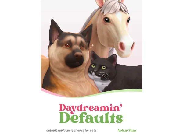 Maxis Match DayDreamin' Defaults (Pets) Sims by Nolan - The Sims 4 Custom Content