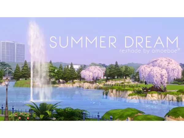 Mix SUMMER DREAM RESHADE a preset by amoebae by amoebae - The Sims 4 Custom Content