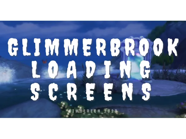 Mix Glimmerbrook Loading Screens Simblreen 2023 - The Sims 4 Custom Content
