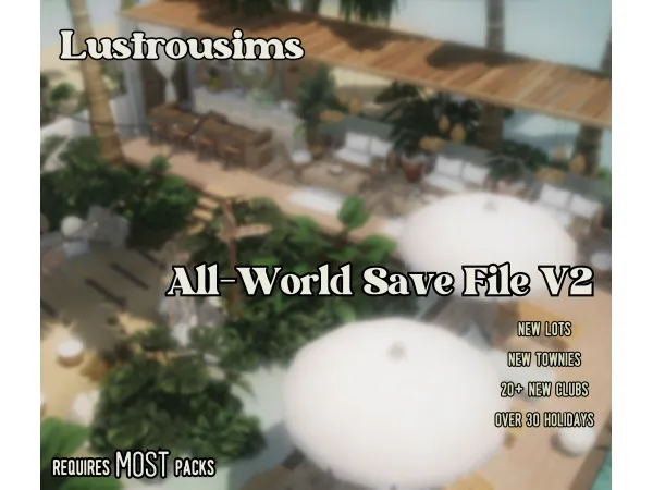 Maxis Match Lustrousims All World Save File V2 - The Sims 4 Custom Content
