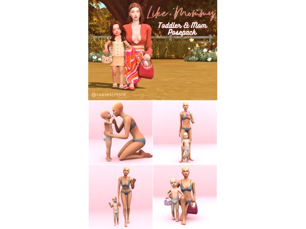 Mix Posepack Like Mommy by Rosiesimsie - The Sims 4 Custom Content