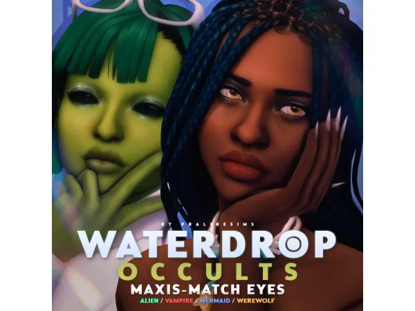 Mix WATERDROP OCCULTS Maxis Match Eyes by pralinesims 04082024 UPDATE - The Sims 4 Custom Content