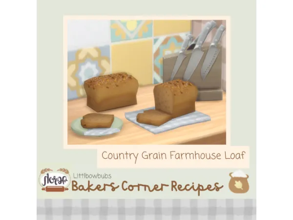 Maxis Match Country Grain Farmhouse Loaf Bread Recipe by littlbowbub - The Sims 4 Custom Content