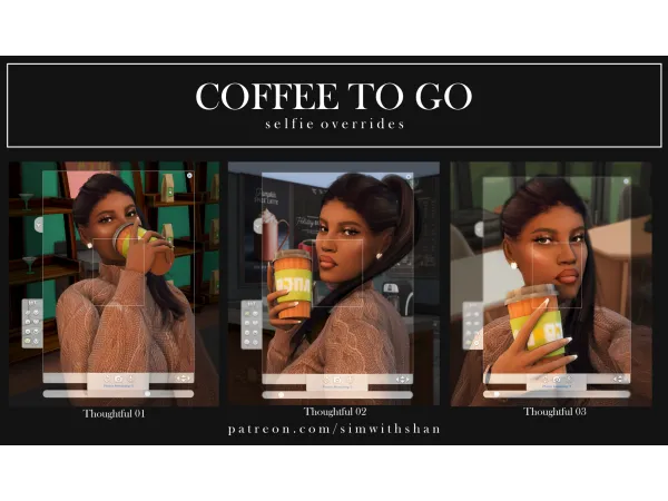 Mix Selfie Overrides Coffee To Go by simwithshan - The Sims 4 Custom Content