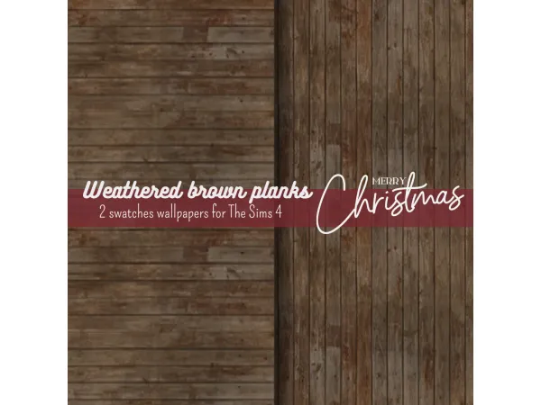 Alpha Christmas 2022 Weathered brown planks Wallpapers by sims4luxury - The Sims 4 Custom Content