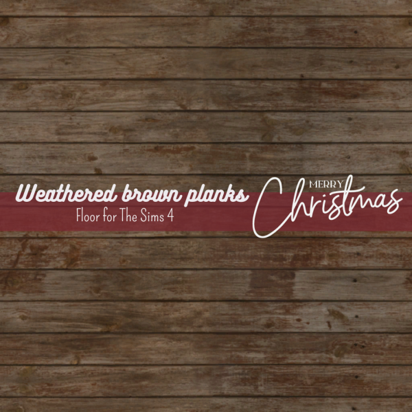 Alpha Christmas 2022 Weathered brown planks Floor by simsfinds - The Sims 4 Custom Content