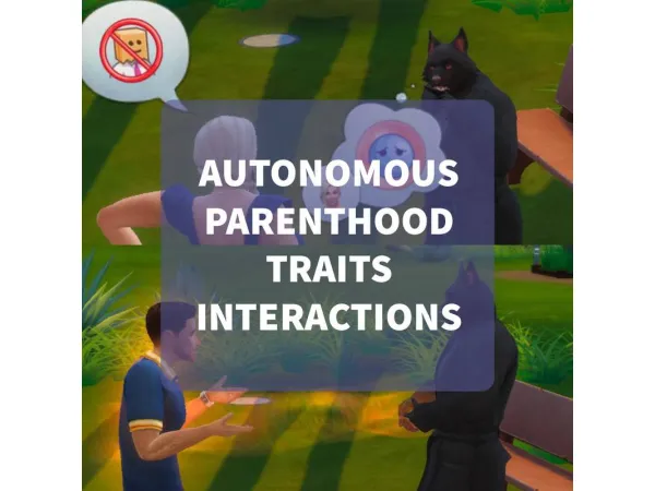 Mix Autonomous Parenthood Traits Interactions by ErequentlyBasic - The Sims 4 Custom Content