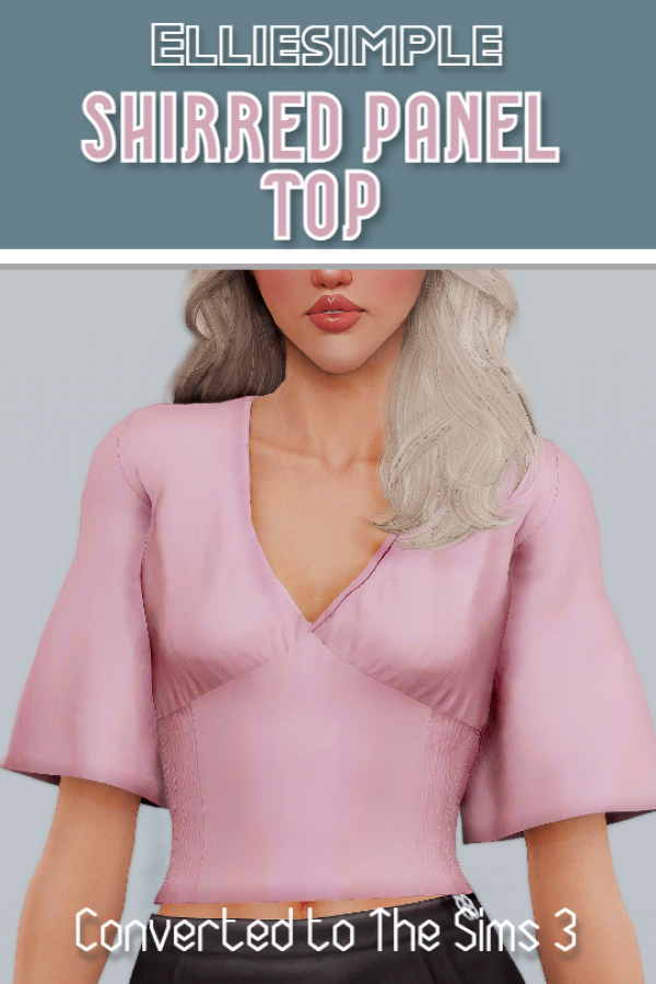 Elliesimple Shirred Panel Top converted for by simsfinds - The Sims 3 Custom Content