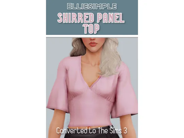 Elliesimple Shirred Panel Top converted for by simmerfromsaturn - The Sims 3 Custom Content