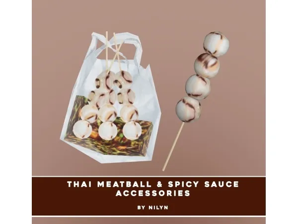 Alpha [EARLY ACCESS003] Nilyn Homemade Thai grilled meatballs with a bold and spicy dipping sauce - The Sims 4 Custom Content