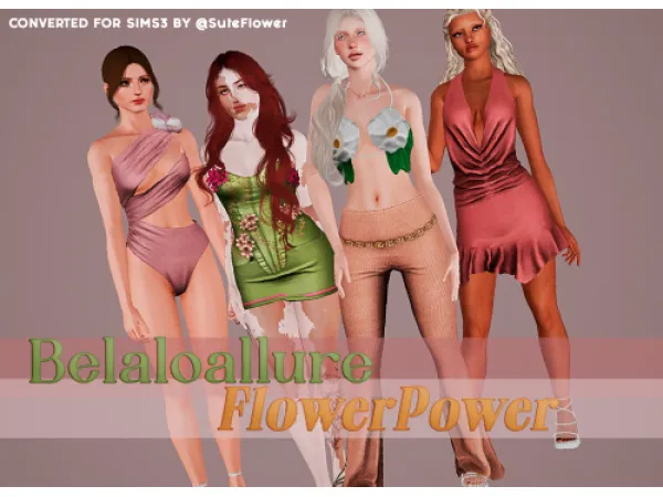 4TO3 Belaloallure FlowerPower by suteflower - The Sims 3 Custom Content