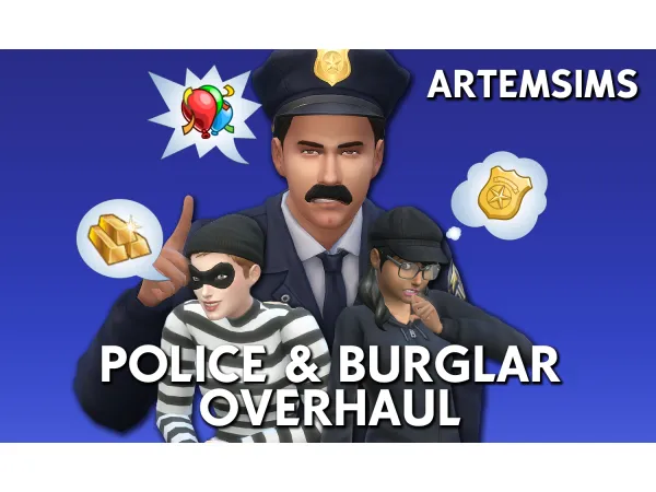 Mix ArtemSims Police Burglar Overhaul by ArtemSims - The Sims 4 Custom Content