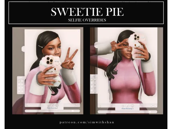 Mix Sweetie Pie Selfie Overrides by simwithshan - The Sims 4 Custom Content