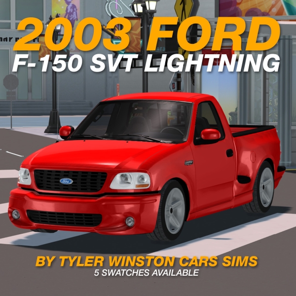 Alpha Tyler Winston Cars 2003 Ford F 150 SVT Lightning by tylerwcars - The Sims 4 Custom Content