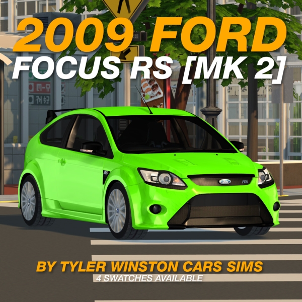 Alpha Tyler Winston Cars 2009 Ford Focus RS [Mk 2] by tylerwcars - The Sims 4 Custom Content