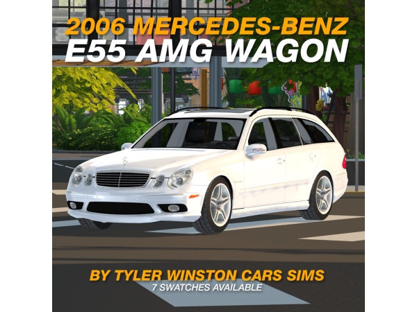 Alpha Tyler Winston Cars 2006 Mercedes Benz E 55 AMG Wagon - The Sims 4 Custom Content