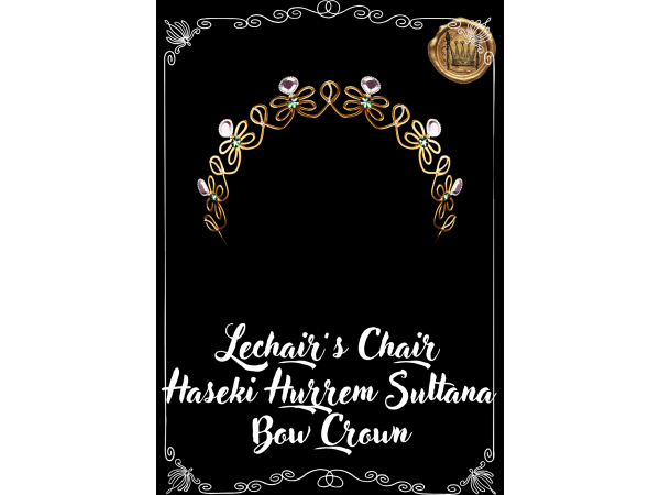 Alpha Haseki Hurrem Sultana Bow Crown by lechairschair - The Sims 4 Custom Content
