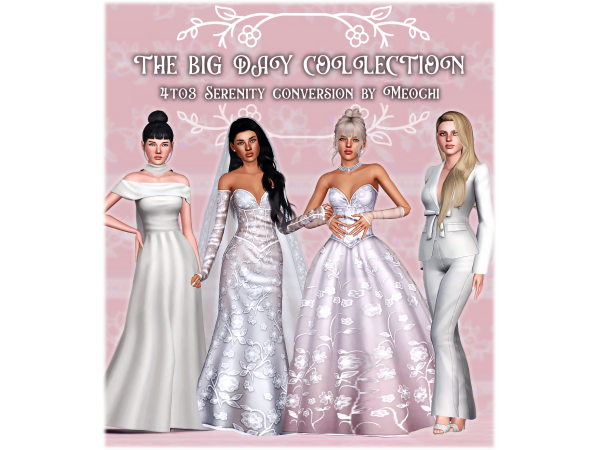 4t3 Serenity The Big Day Collection conversion pt1 by Meochi - The Sims 3 Custom Content