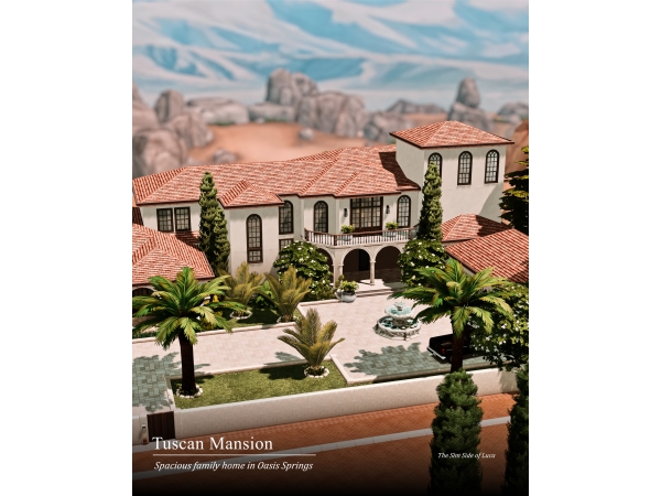 Tuscan Mansion | Oasis Springs by TheSimSideofLuca