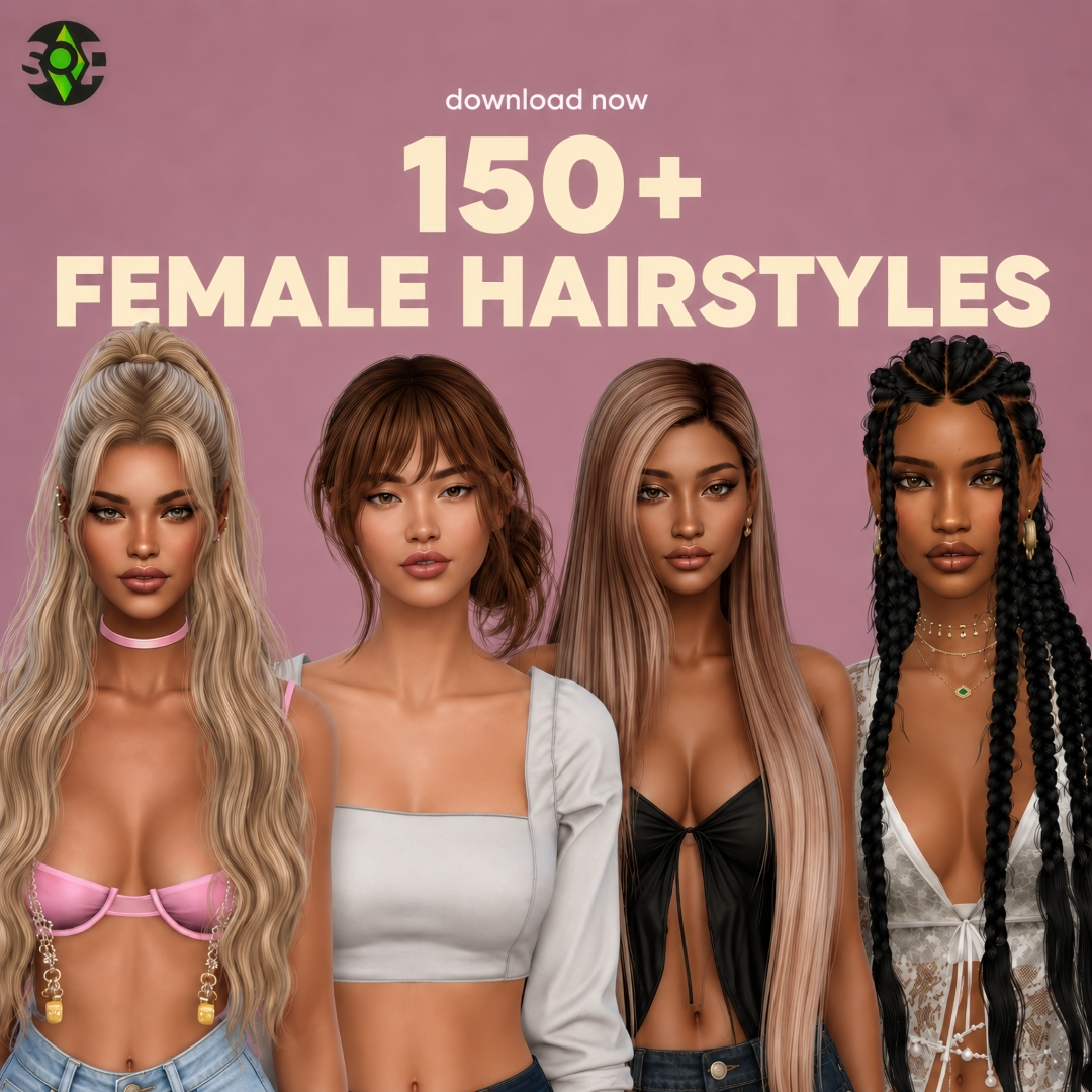 Sims 4 150+ Female Hairstyles